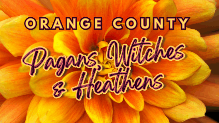 Bright orange and yellow dahlia flower in full bloom serves as the background. Bold uppercase text at the top reads "Orange County" in dark purple with a light outline. Below, in a large, flowing script font, it says "Pagans, Witches & Heathens" in a light yellow with dark purple outline. https://www.meetup.com/ocpagan