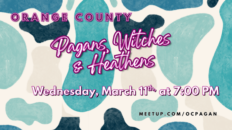 Promotional graphic for “Orange County Pagans, Witches & Heathens.” The background features abstract, organic shapes in teal, aqua, navy, and beige. At the top, “Orange County” appears in bold pink outlined lettering. Centered in large pink script with a white glow is “Pagans, Witches & Heathens.” Below, it reads “Wednesday, March 11th at 7:00 PM” in bold pink text, and at the bottom right is the URL “meetup.com/ocpagan.”